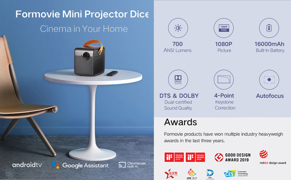 Formovie Dice mini portable projector highlights and awards. Android TV, Google Assistant, 700ANSI, native 1080P, built-in 16000mAh battery, DTS&DOLBY, Reddot Design Award